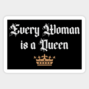 Every Woman is a Queen White Magnet